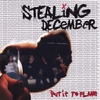 STEALING DECEMBER: Put It to Flame