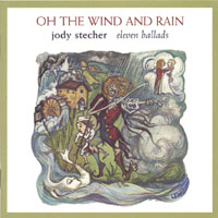 Jody Stecher : Oh the Wind and Rain