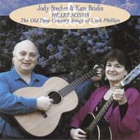 Jody Stecher & Kate Brislin : Heart Songs: The Old Time Country Songs of Utah Phillips
