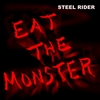 STEEL RIDER: Eat the Monster !