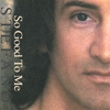 STEFANO: So Good To Me
