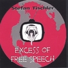 STEFAN TISCHLER: Excess of Free Speech