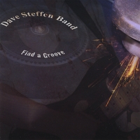 Dave Steffen Band : Find A Groove
