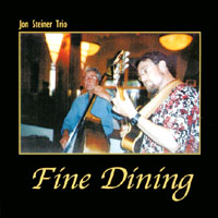 Jon Steiner Trio : Fine Dining