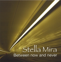 Stella Mira : Between Now and Never