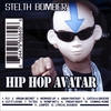 STELTH BOMBER: Hip Hop Avatar