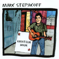 Mark Stepakoff : Amateur Hour