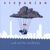 STEPANIAN: Wait Out the Rain (the LP)
