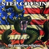 Step Cousin: The Evolution Religion