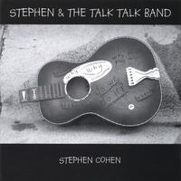Stephen Cohen : Stephen and the Talk Talk Band