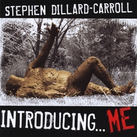 Stephen Dillard-Carroll : Introducing... ME