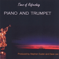Stephen Duster : Times of Refreshing - Piano and Trumpet
