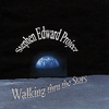 STEPHEN EDWARD PROJECT: Walking Thru the Stars