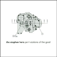 The Stephen Hero : Permutations Of The Good