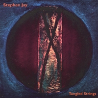 STEPHEN JAY: Tangled Strings