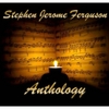 Stephen Jerome Ferguson: Anthology