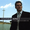 STEPHEN JONES: It Should Have Been Me