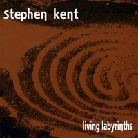 Stephen Kent : Living Labyrinths