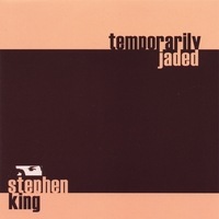 Stephen King : Temporarily Jaded