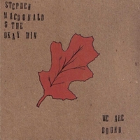 Stephen MacDonald & The Okay Win : We Are Bound
