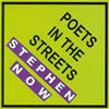 STEPHEN NOW: Poets In The Streets