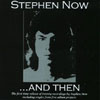 STEPHEN NOW: ...and then