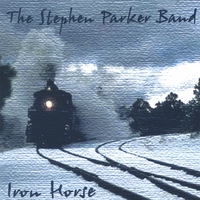THE STEPHEN PARKER BAND: Iron Horse