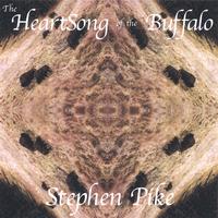 Stephen Pike : The HeartSong Of The Buffalo