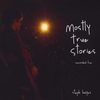 STEPH HAYES: Mostly True Stories