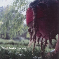 STEPH TAYLOR: For Me