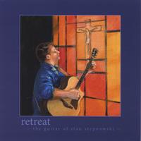 Stan Stepnowski : Retreat--the Guitar of Stan Stepnowski