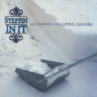 STEPPIN' IN IT: Last Winter in the Copper Country