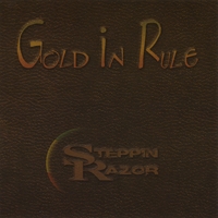 Steppin' Razor : Gold In Rule