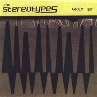 The Stereotypes : Grey - EP