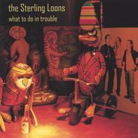The Sterling Loons : What to do in Trouble