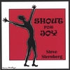 STEVE STERNBERG: Shout for Joy