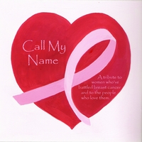 Steve Dreher and Friends : Call My Name - A Tribute to Women with Breast Cancer