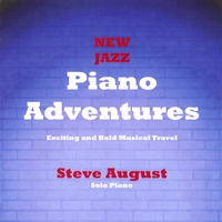 Steve August : New Jazz Piano Adventures