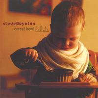 STEVE BOYNTON: Cereal Bowl Ballads