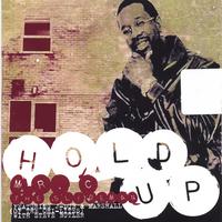 Mr.C  w/Steve Butler feat J-Dub and Marshall : Hold Up