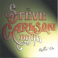The Steve Carlson Band : Rollin' On