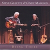 STEVE GILLETTE AND CINDY MANGSEN: Being There