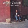 STEVE CONWAY: It's About Time