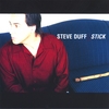 STEVE DUFF: Stick