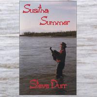 Steve Durr : Susitna Summer