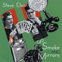 Steve Elson : Smoke and Mirrors
