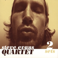 Steve Evans : Steve Evans Quartet, 2 Sets