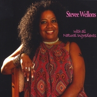 Stevee Wellons : With All Natural Ingredients