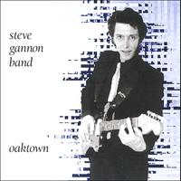 Steve Gannon Band : Oaktown