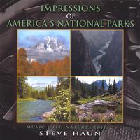 Steve Haun : Impressions of America's National Parks